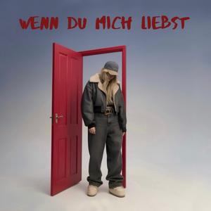 Wenn du mich liebst