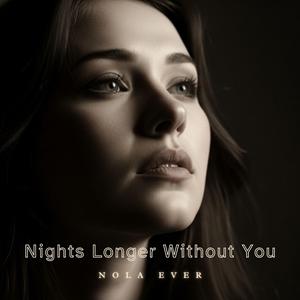 Nights Longer Without You