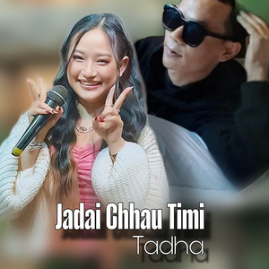Jadai Chhau Timi Tadha (Freestyle)