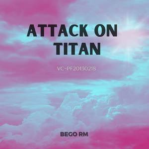 Attack on Titan - VcPf20130218 (From "Shingeki No Kyojin")