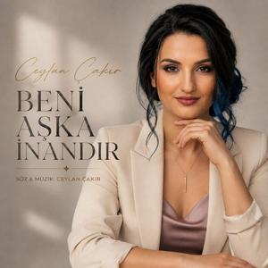 Beni Aşka inandır