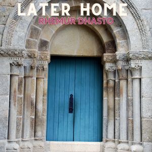 Later Home