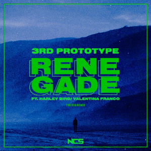 3rd Prototype - Renegade (feat. Harley Bird & Valentina Franco) (The Sed Edit)