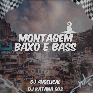 Montagem Baxo e Bass (Slow)