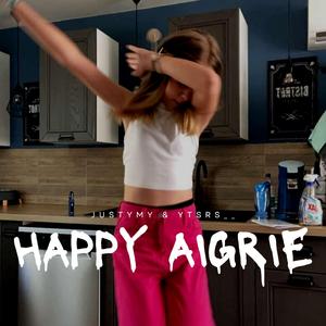 AIGRIE HAPPY (feat. Ystrs__)