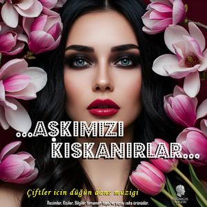 Aşkımızı Kıskanırlar