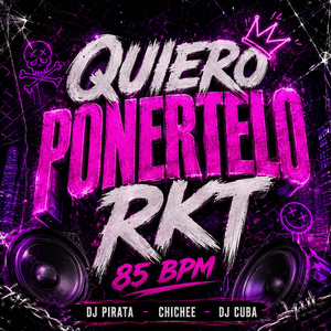 Quiero Ponertelo (RKT)