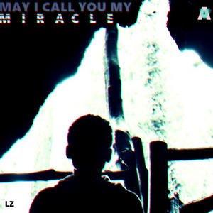 May I Call You My Miracle?