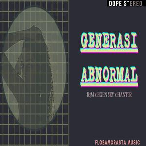 GENERASI ABNORMAL (feat. Egen Sey & HANTER)