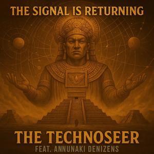 The Signal is Returning (feat. Annunaki Denizens)