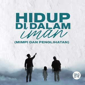 Hidup Di Dalam Iman (Mimpi dan Penglihatan)