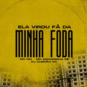 Ela Virou Fã da Minha Foda (feat. Mc Amandinha Zs)