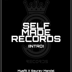 Self Made Records (feat. Saurav Mandal)