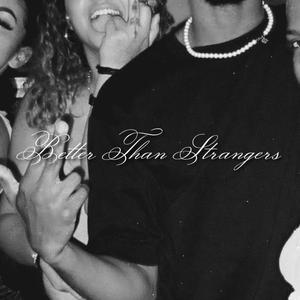 Better Than Strangers