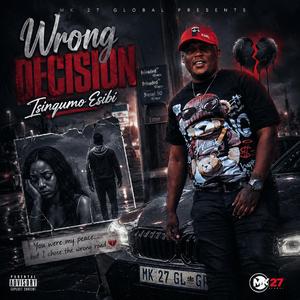 Wrong Decision / Isinqumo Esibi