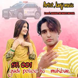SR 001 Gadi police ki mukbar