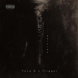 For Nothing (feat. Trigger)