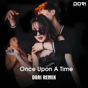 Once Upon A Time (DORI Remix)