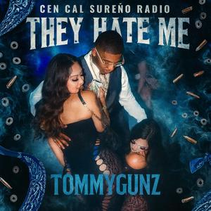 They Hate Me (feat. TommyGunz)