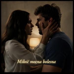 Miłość mocna bolesna