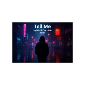 Tell Me (feat. Deko Fanin)