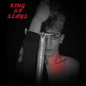 KING OF SLAY'S