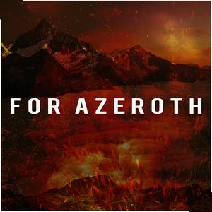 For Azeroth (25 Years of Warcraft)