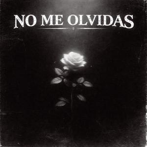 NO ME OLVIDAS