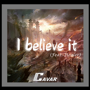I believe it（feat. Healer）