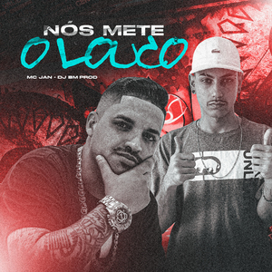 Nós Mete o Louco