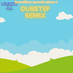 Incredibox Sprunki Phase 1 Dubstep Remix