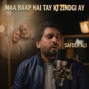 Maa Baap Nai Tay Ki Zindagi Ay