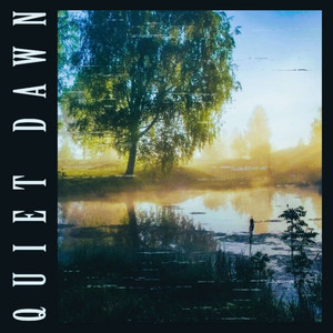 QUIET DAWN