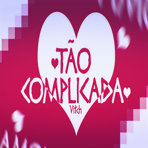 Tão Complicada