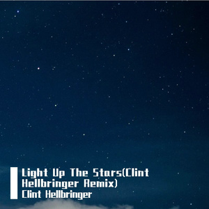 Light Up The Star（Clint Hellbringer Remix）