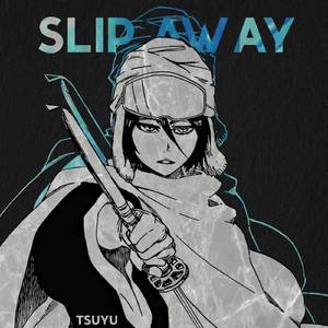 Slip Away (Never Meant to Belong | Bleach TYBW) Lofi Vocal Ver.