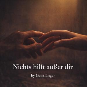 Nichts hilft ausser dir