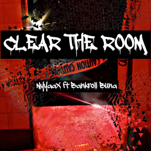 CLEAR THE ROOM (feat. Bankroll Buna)
