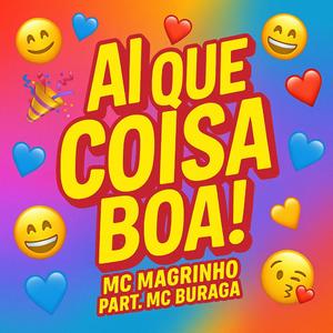 Ai Que Coisa Boa ! (feat. MC Buraga)