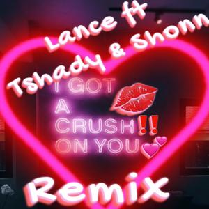 I Got A Crush! <3 (feat, Lance & Shonn) (Remix) (Remix)