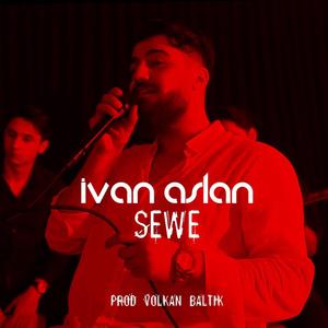 İvan Aslan Sewe (Freestyle)