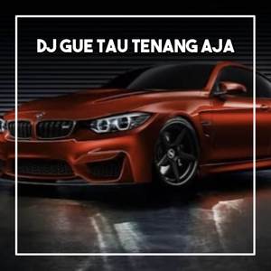 DJ GUE TAU TENANG AJA MAKANYA KACANG KITA PIARA AYAM