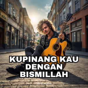 Kupinang Kau Dengan Bismillah