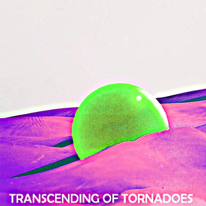 Transcending Of Tornadoes