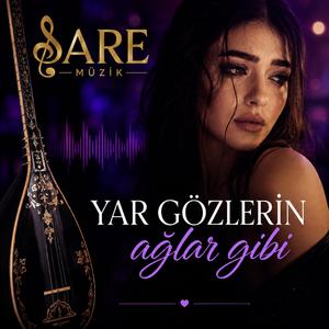Yar Gözlerin Ağlar Gibi | Sare Müzik (Anatolian)
