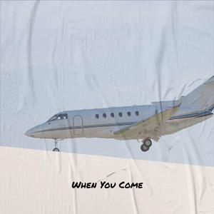 When You Come