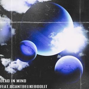 Dead In Mind（P+Dayzero_）
