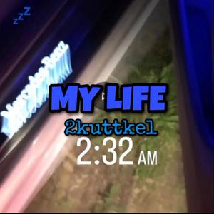 My life