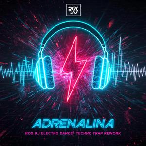 Adrenalina (Electro Techno Trap Rework)
