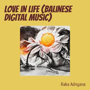 Love in Life (Balinese Digital Music)